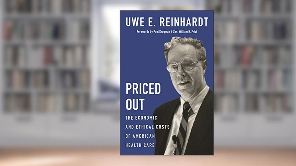 Priced Out: The Economic and Ethical Costs of American Health Care, written by Uwe E. Reinhardt