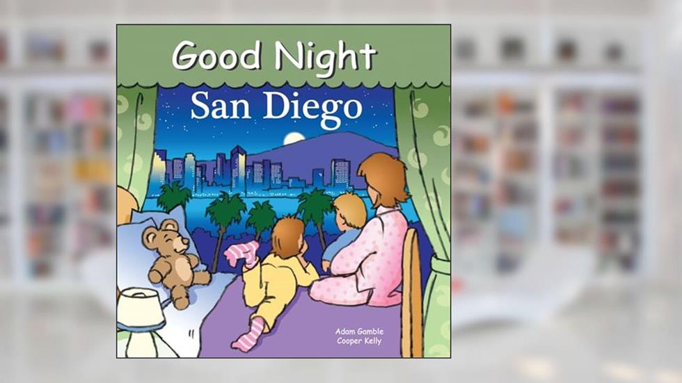 Good Night San Diego (Good Night Our World), written by Adam Gamble