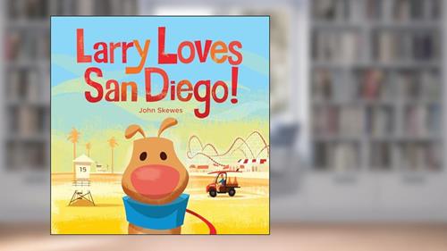 Cover from Larry Loves San Diego!: A Larry Gets Lost Book, written by John Skewes