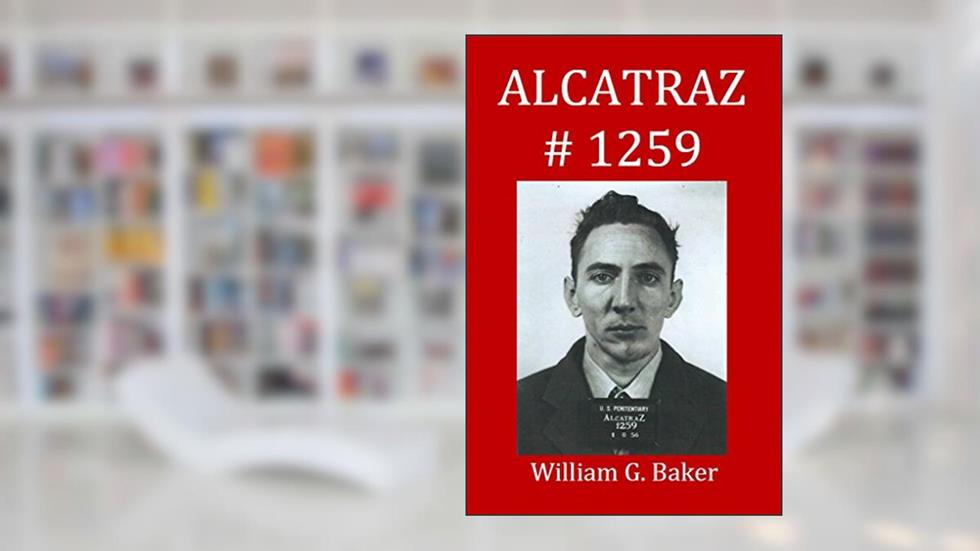 Alcatraz 1259, written by William Baker