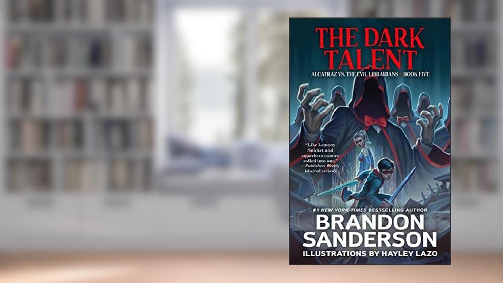 The Dark Talent: Alcatraz vs. the Evil Librarians (Alcatraz Versus the Evil Librarians, 5), written by Brandon Sanderson