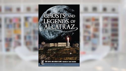 Cover from Ghosts and Legends of Alcatraz (Haunted America), written by Bob Davis; Brian Clune