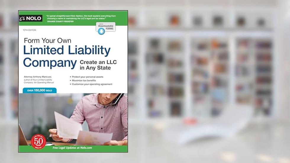 Form Your Own Limited Liability Company: Create An LLC in Any State, written by Anthony Mancuso Attorney