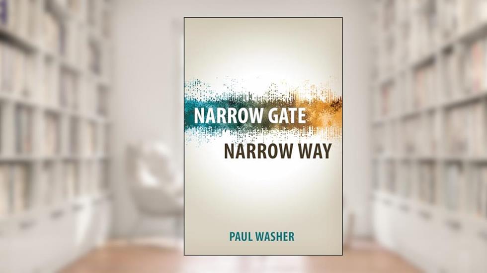 Narrow Gate, Narrow Way, written by Paul Washer