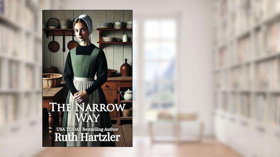 The Narrow Way: Amish Romance (The Amish Millers Get Married Book 3), written by Ruth Hartzler