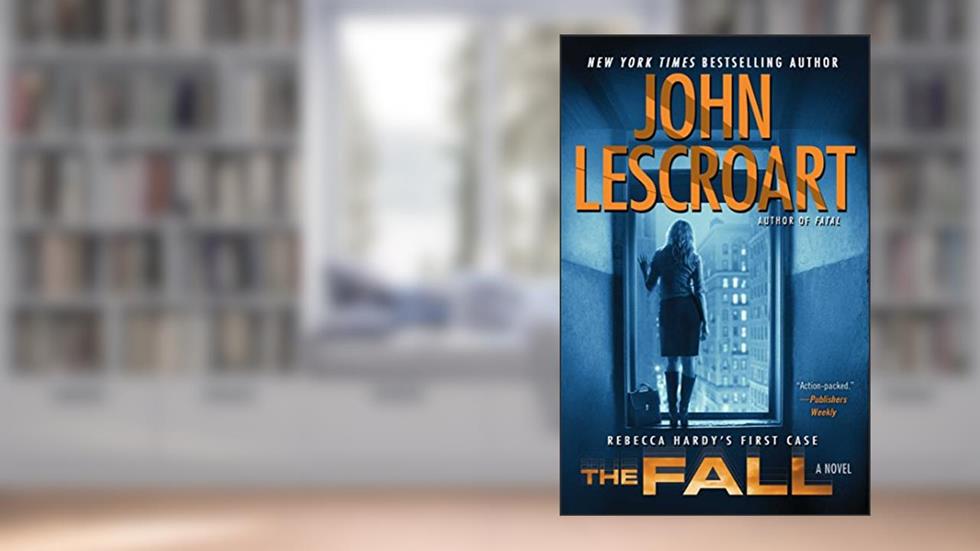 The Fall: A Novel (Dismas Hardy Book 16), written by John Lescroart