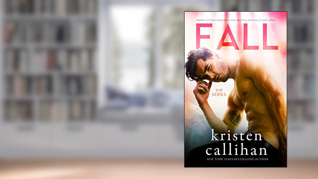 Fall (VIP Book 3), written by Kristen Callihan