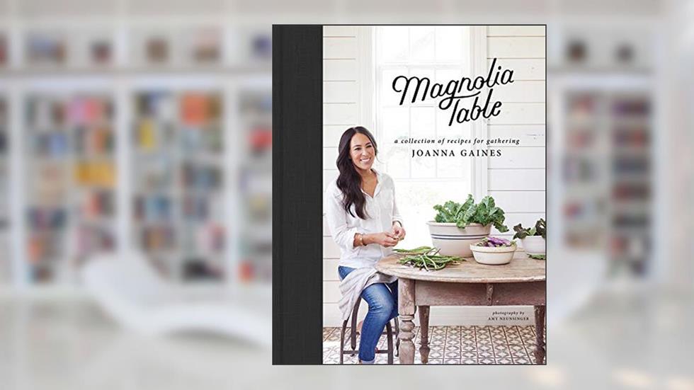 Magnolia Table, written by Joanna Gaines; Marah Stets