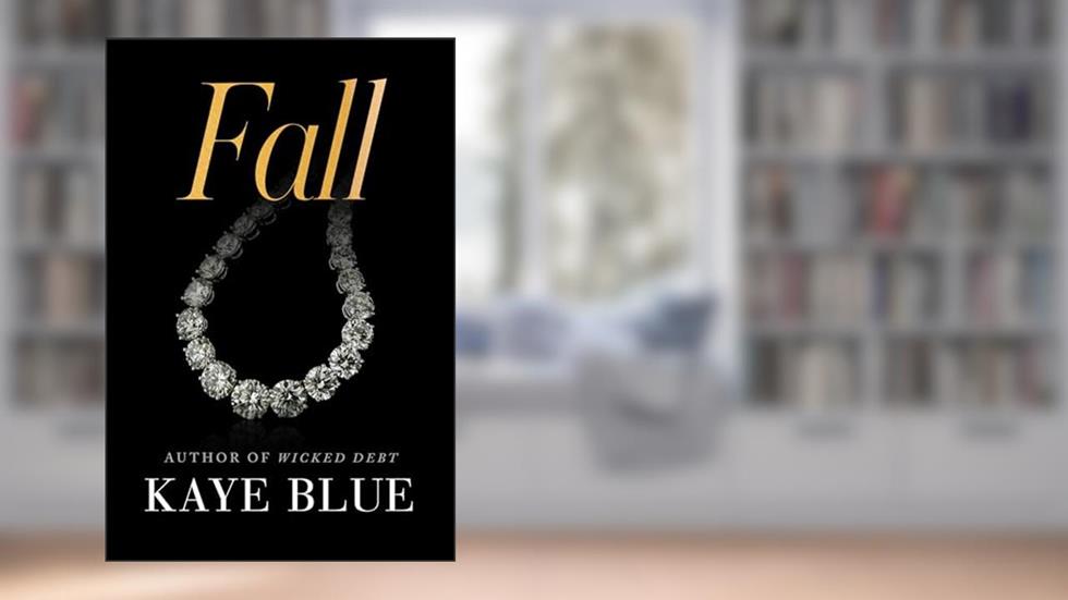 Fall (Ruthless Legacy Book 2), written by Kaye Blue