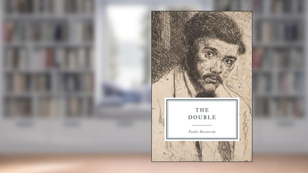 The Double, written by Fyodor Dostoevsky