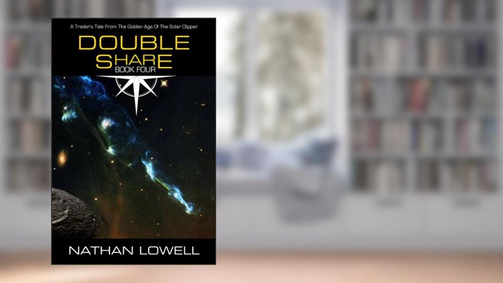 Double Share (Trader's Tales from the Golden Age of the Solar Clipper Book 4), written by Nathan Lowell