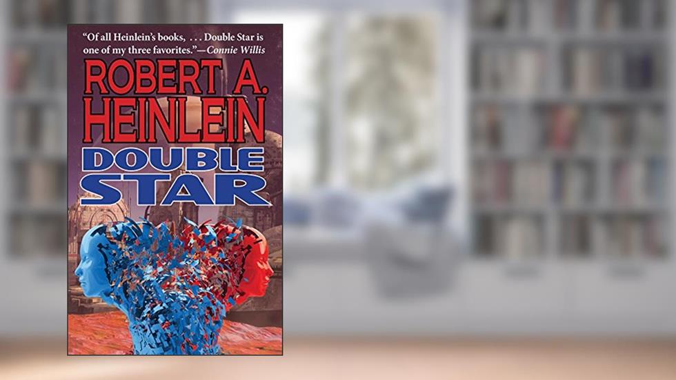 Double Star, written by Robert A. Heinlein