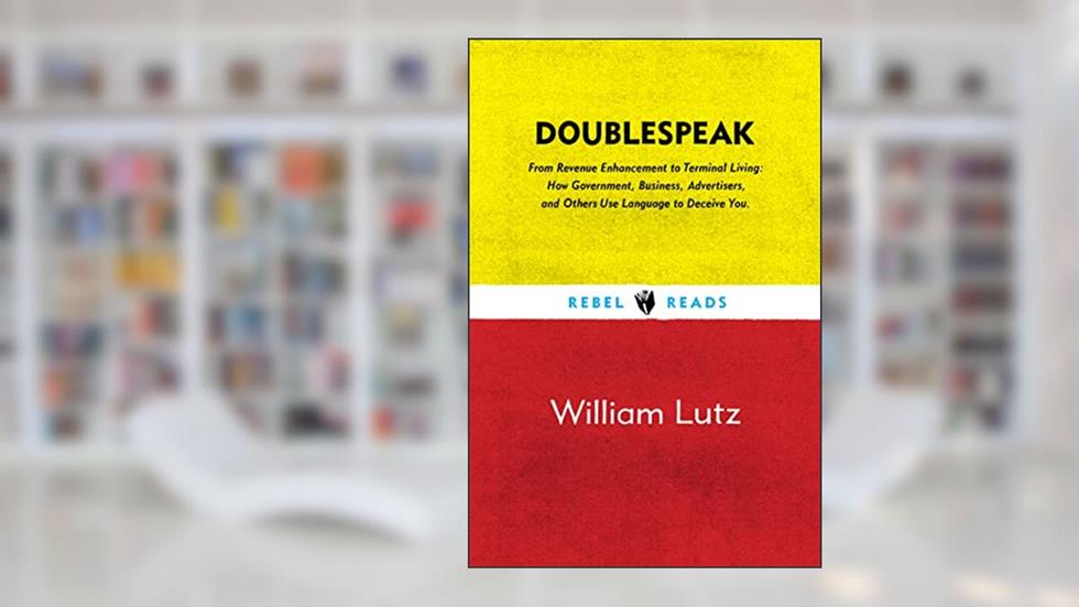 Doublespeak (Rebel Reads, 1), written by William Lutz