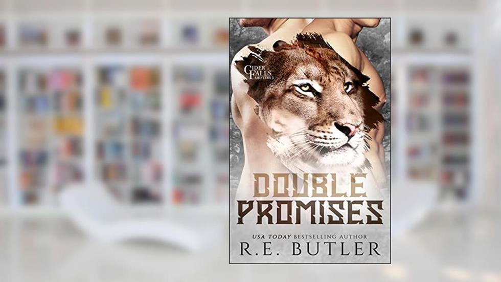 Double Promises (Cider Falls Shifters Book 3), written by R. E. Butler