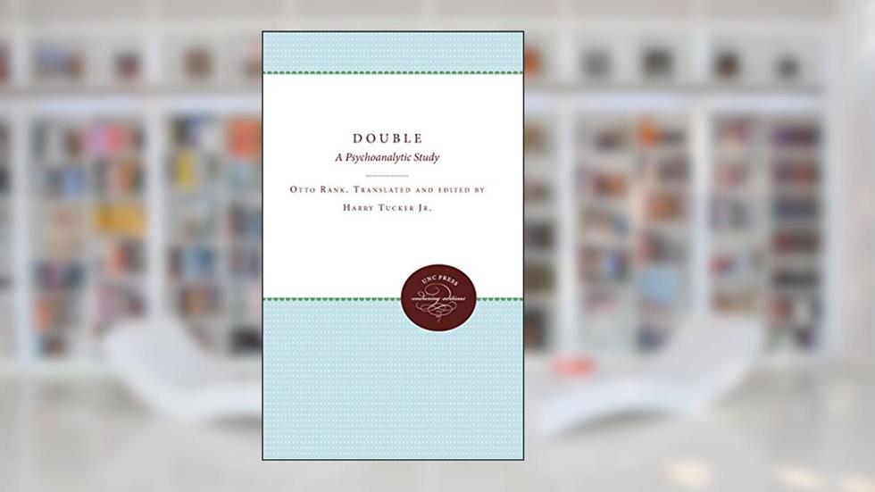 The Double : A Psychoanlytic Study, written by Otto Rank