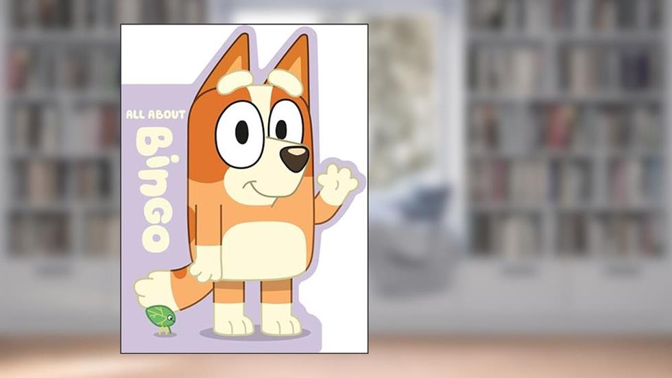 Bluey: All About Bingo, written by Penguin Young Readers Licenses