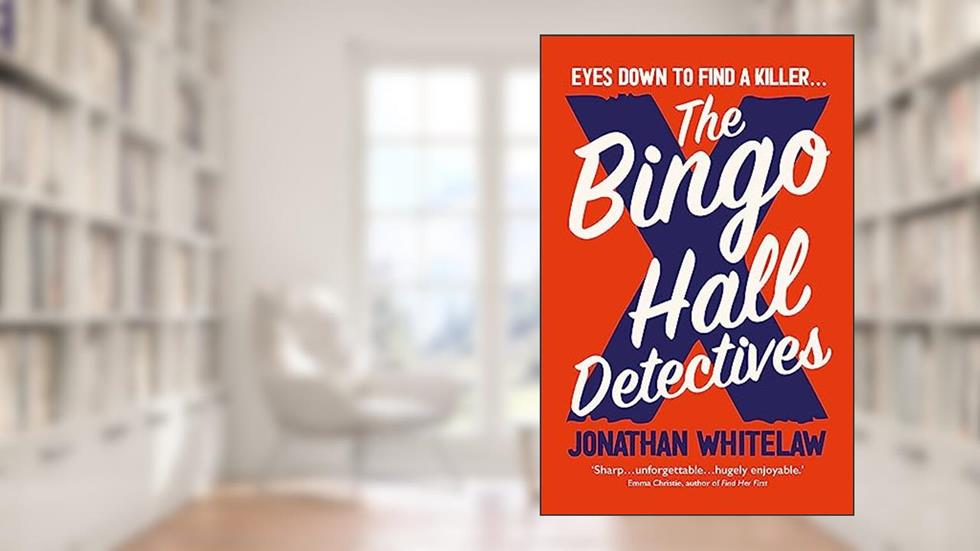 The Bingo Hall Detectives: The hilarious debut crime novel from Jonathan Whitelaw (Bingo Hall Detectives Book 1), written by Jonathan Whitelaw