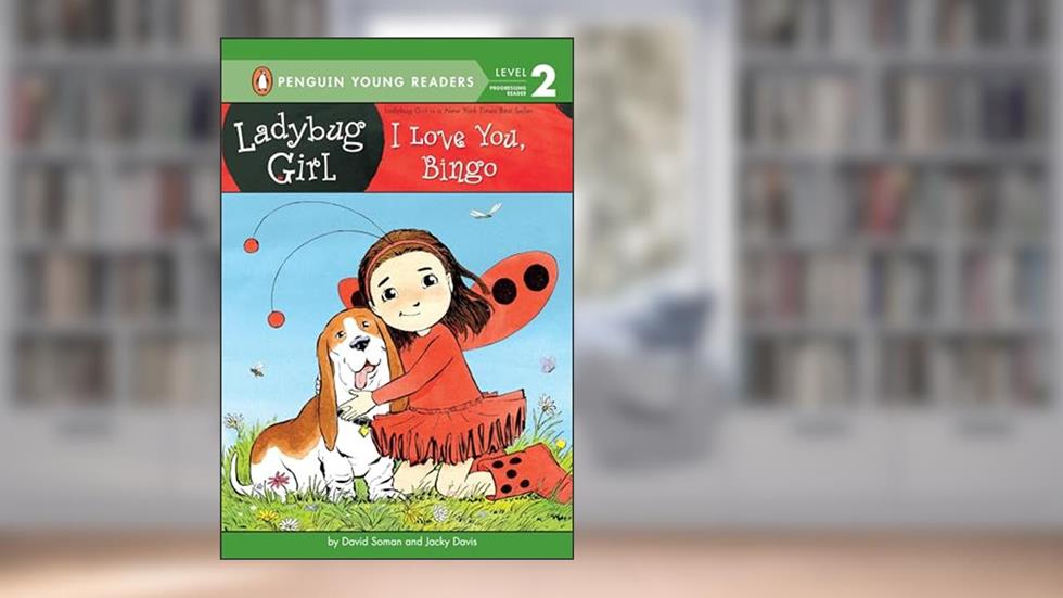 I Love You, Bingo (Ladybug Girl), written by Jacky Davis