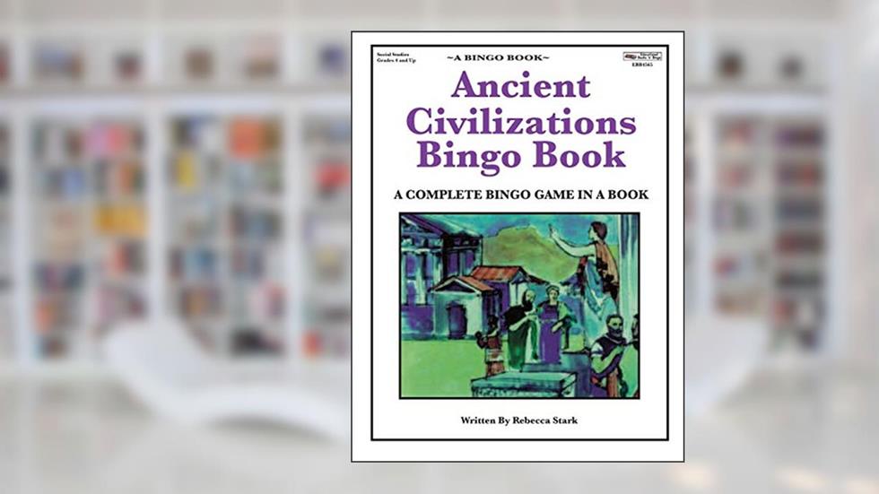 Ancient Civilizations Bingo Book, written by Rebecca Stark