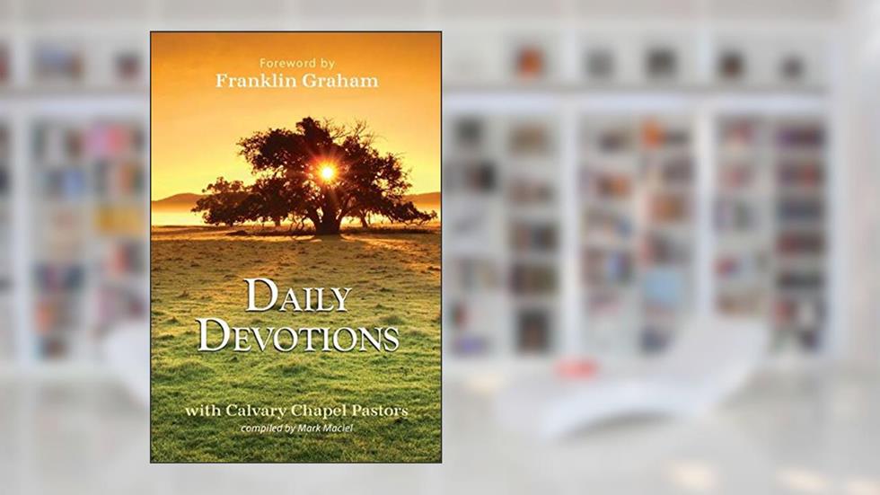 Daily Devotions with Calvary Chapel Pastors, written by Mark Maciel
