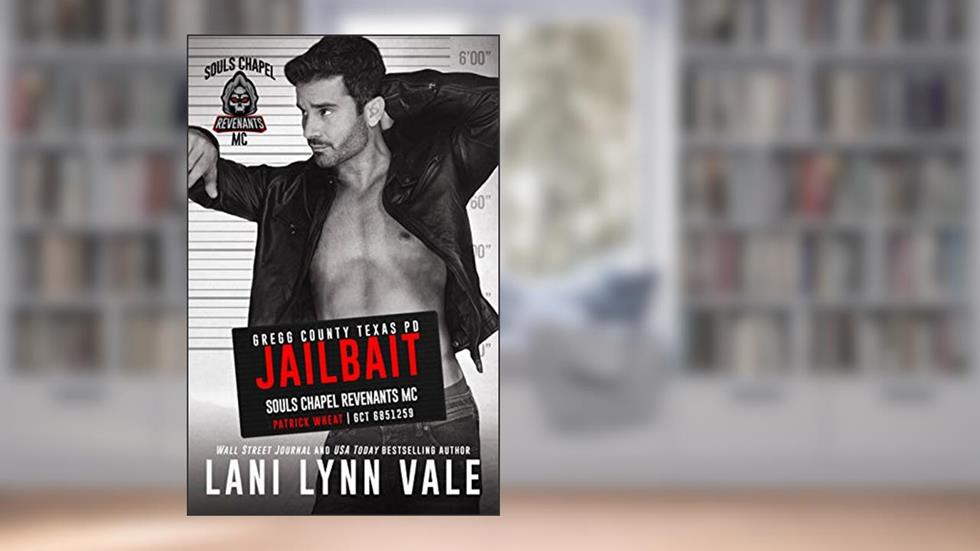 Jailbait (Souls Chapel Revenants MC Book 3), written by Lani Lynn Vale