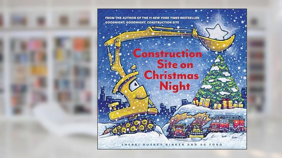 Construction Site on Christmas Night: (Christmas Book for Kids, Children's Book, Holiday Picture Book) (Goodnight, Goodnight, Construc), written by Sherri Duskey Rinker