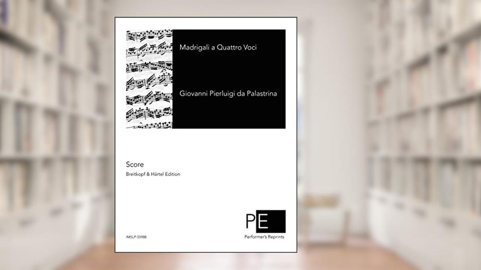 Madrigali a Quattro Voci, written by Giovanni Pierluigi da Palestrina