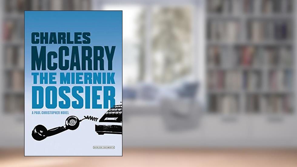 Miernik Dossier: The First Paul Christopher Novel, written by Charles McCarry