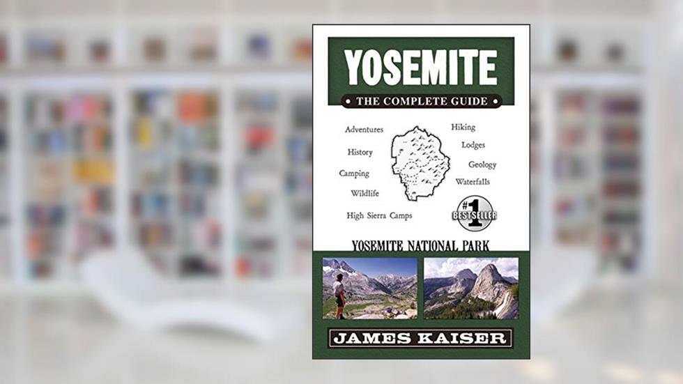 Yosemite: The Complete Guide: Yosemite National Park (Color Travel Guide), written by James Kaiser