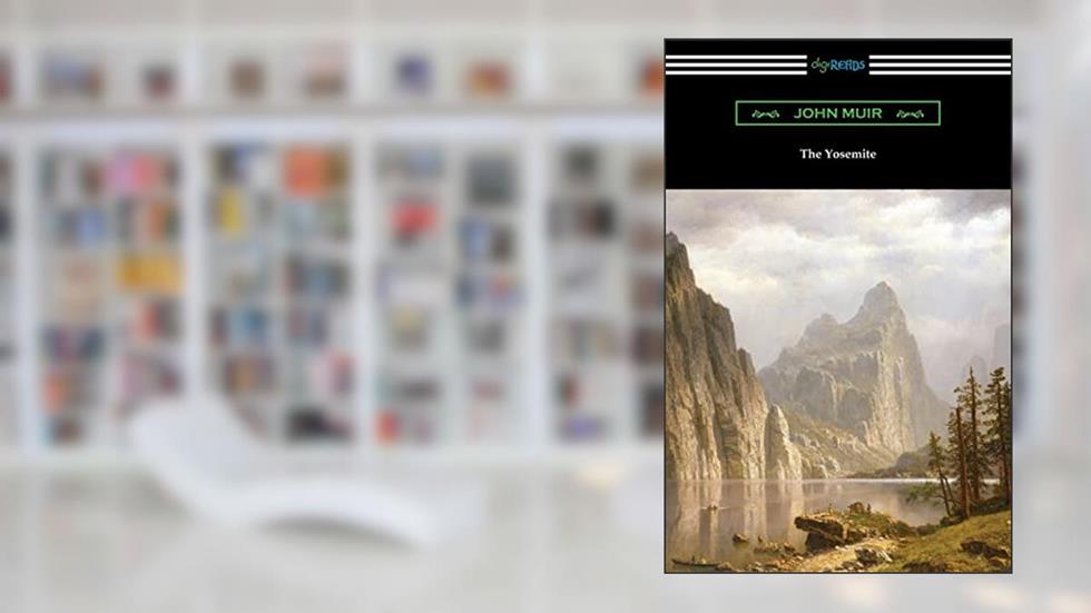 The Yosemite, written by John Muir
