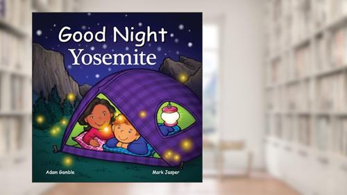 Cover from Good Night Yosemite (Good Night Our World), written by Adam Gamble; Mark Jasper