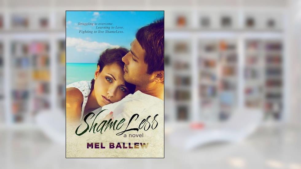 ShameLess (Less is More Collection Book 1), written by Mel Ballew