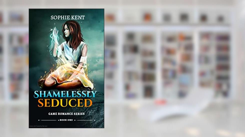 Shamelessly Seduced: A Billionaire Romance, complete with Suspense and action packed Story (Game Romance Series), written by Sophie Kent