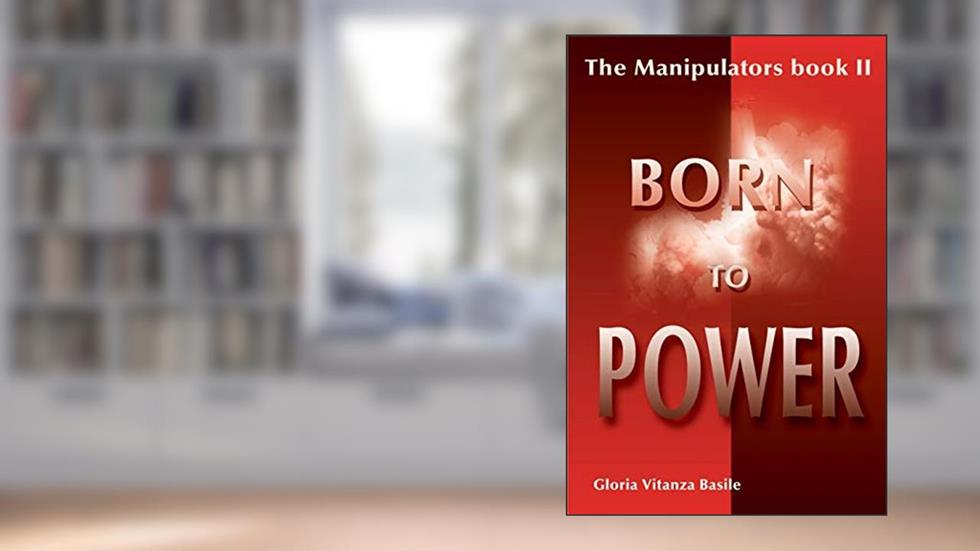 The Manipulators book II: Born to Power, written by Gloria Basile