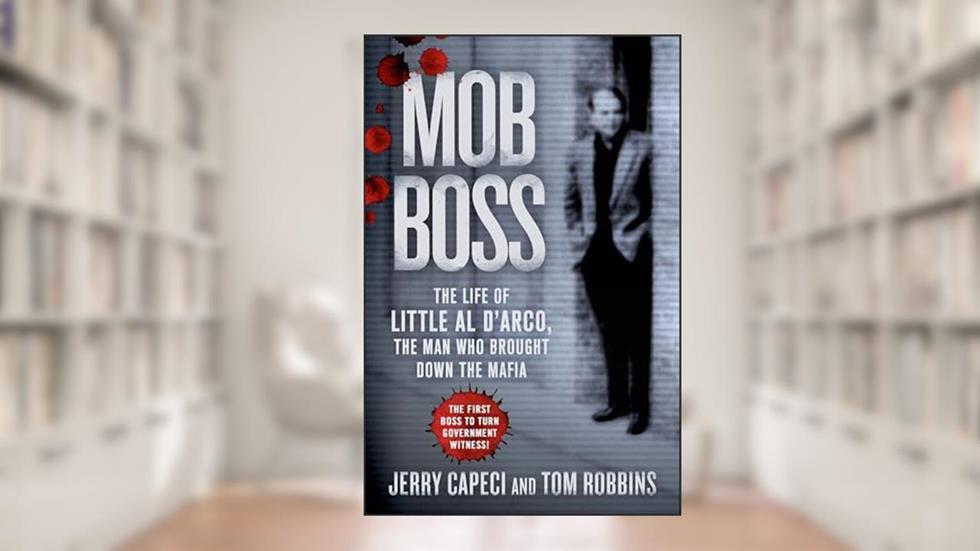 Mob Boss: The Life of Little Al D'Arco, the Man Who Brought Down the Mafia, written by Jerry Capeci; Tom Robbins