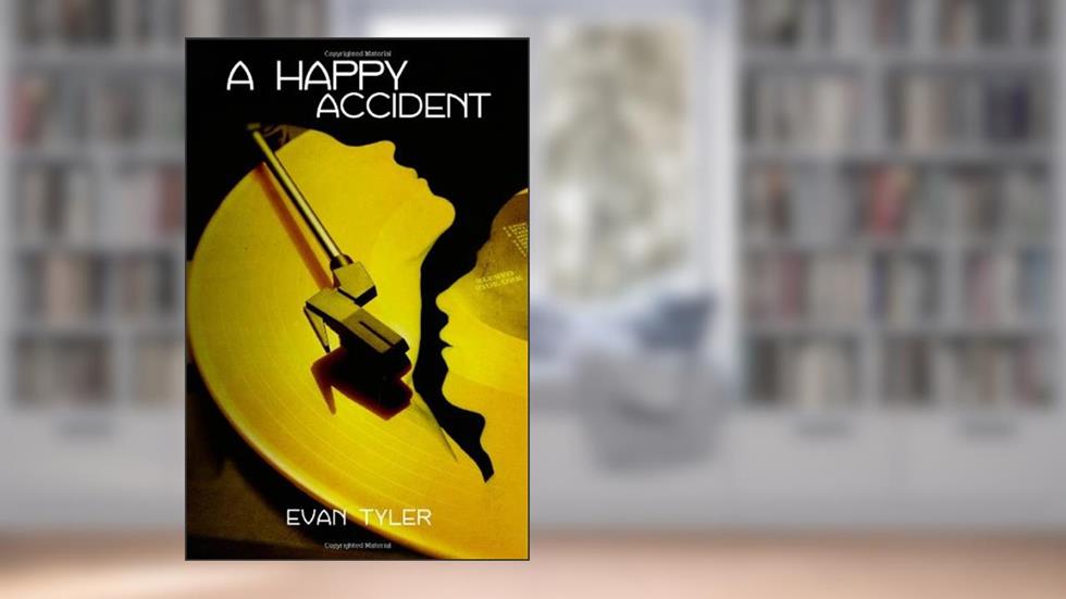 A Happy Accident, written by Evan Tyler