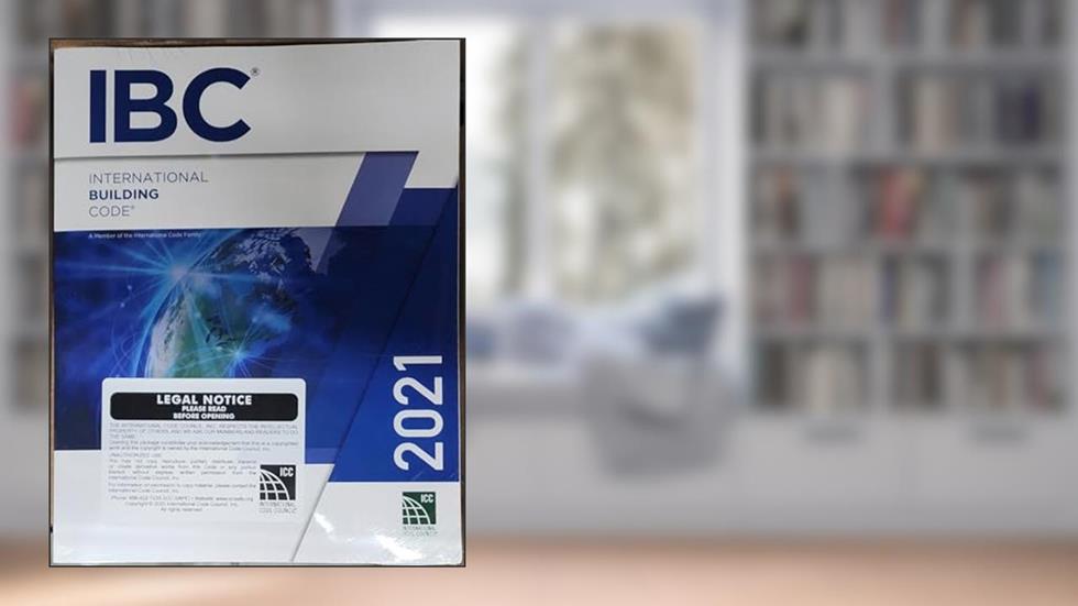 2021 International Building Code (International Code Council Series), written by International Code Council