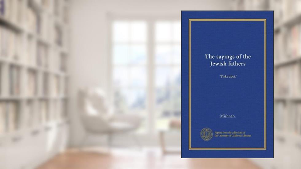 The sayings of the Jewish fathers: "Pirke abot.", written by . Mishnah.