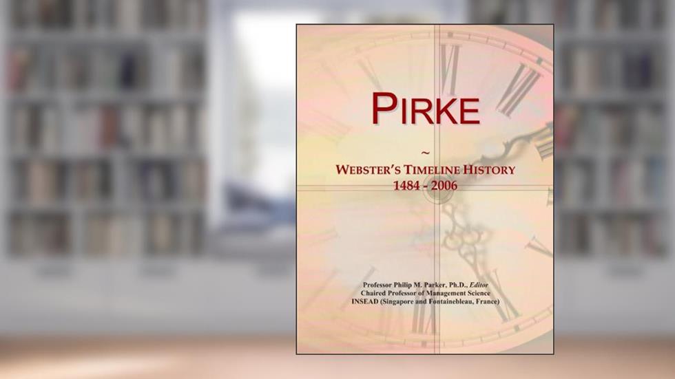 Pirke: Webster's Timeline History, 1484 - 2006, written by Icon Group International