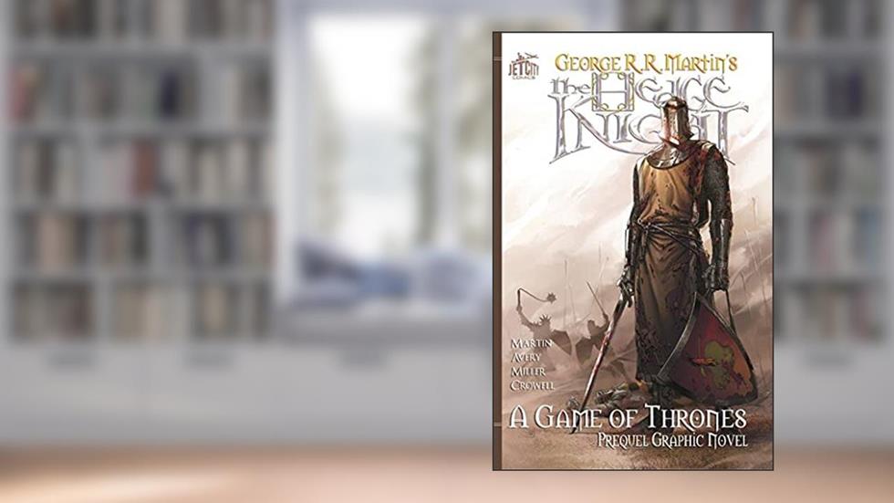 The Hedge Knight: The Graphic Novel (A Game of Thrones), written by George R. R. Martin; Ben Avery