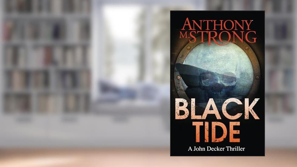 Black Tide: A Supernatural Horror Thriller (John Decker Supernatural Thrillers), written by Anthony M. Strong