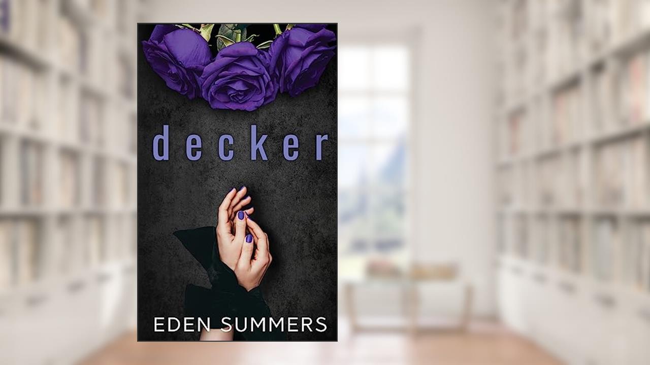 Decker, written by Eden Summers