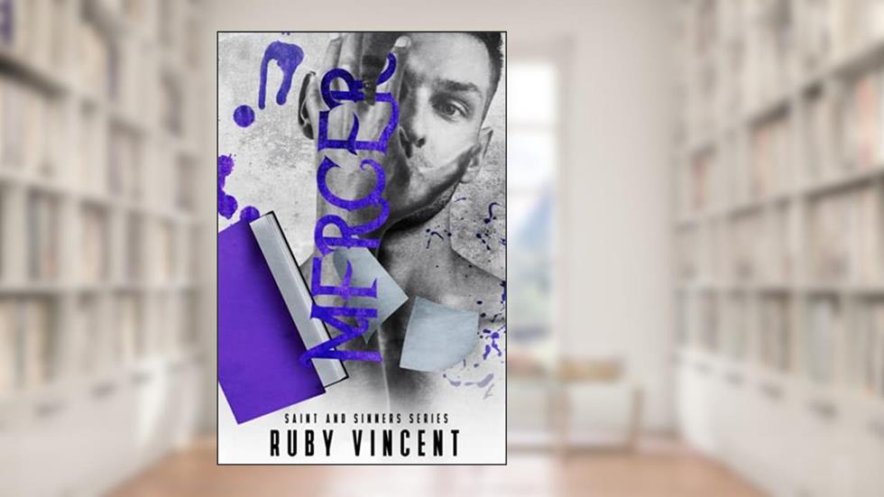 Mercer: A Dark Romance (Saint and Sinners), written by Ruby Vincent