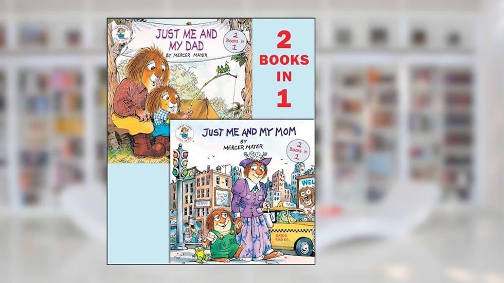 Just Me and My Mom/Just Me and My Dad (Little Critter) (Pictureback), written by Mercer Mayer