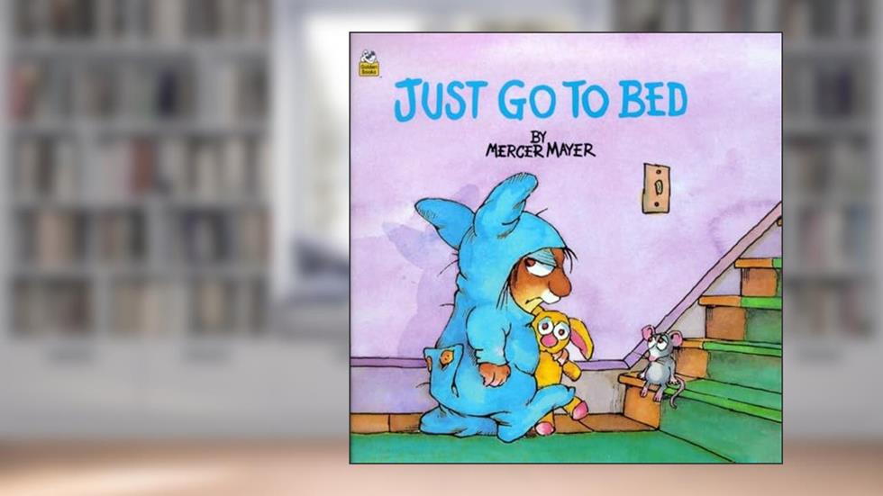 Just Go to Bed (Little Critter) (Pictureback), written by Mercer Mayer