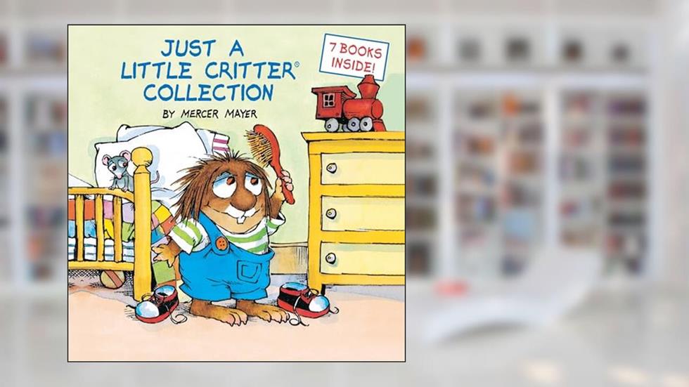 Just a Little Critter Collection (Little Critter), written by Mercer Mayer