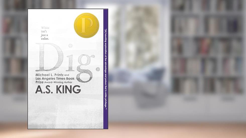 Dig, written by A.S. King