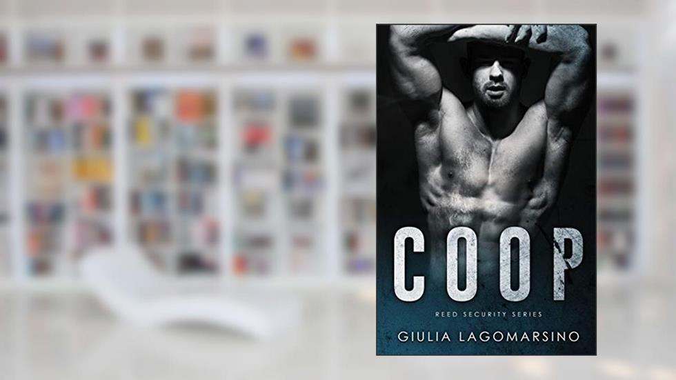 Coop: A Reed Security Romance, written by Giulia Lagomarsino