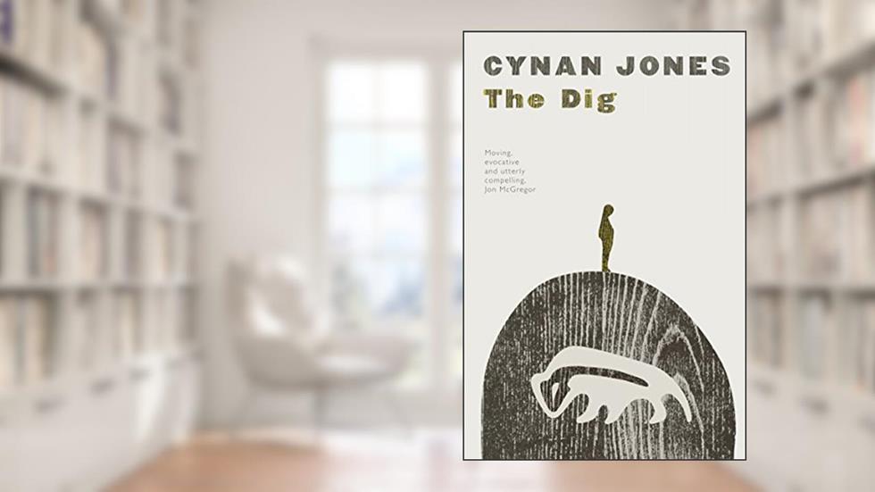 The Dig, written by Cynan Jones