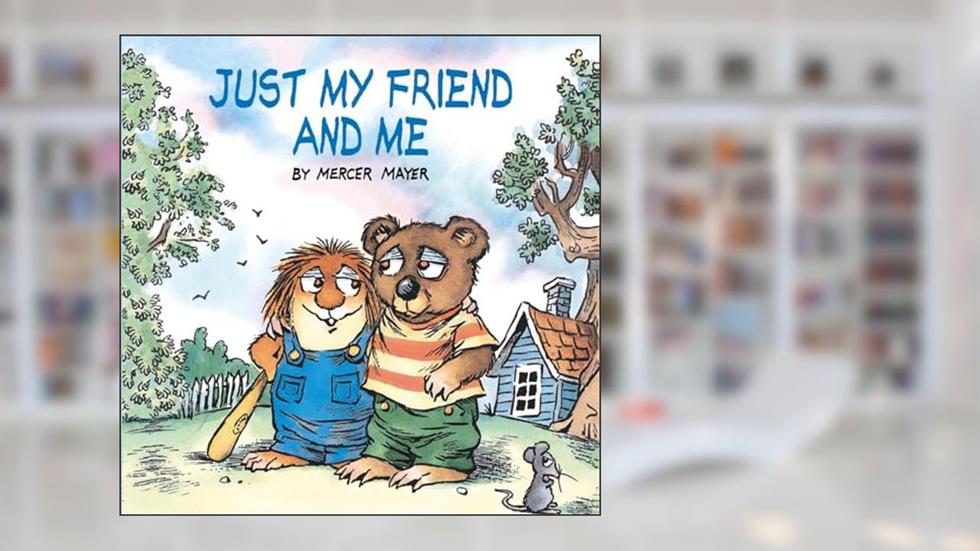 Just My Friend & Me, written by Mercer Mayer